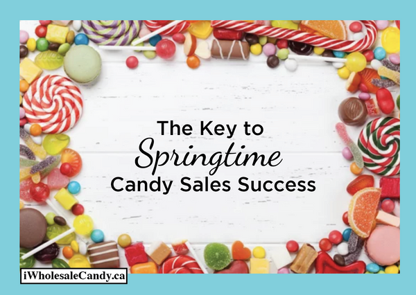 The Key to Springtime Candy Sales Success