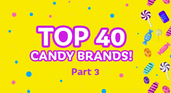 Top 40 Iconic Popular Candy Brands We Love: Part 3 National Candy Month June iwholesalecandy.ca