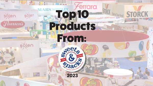 Top Ten Products From Sweets & Snacks Expo 2023